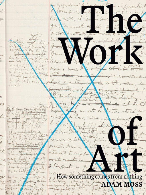 Title details for The Work of Art by Adam Moss - Available